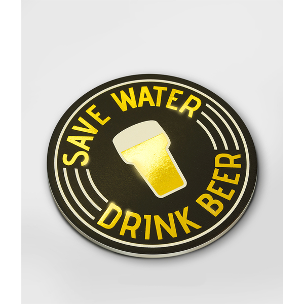 Glossy coaster Save water drink beer